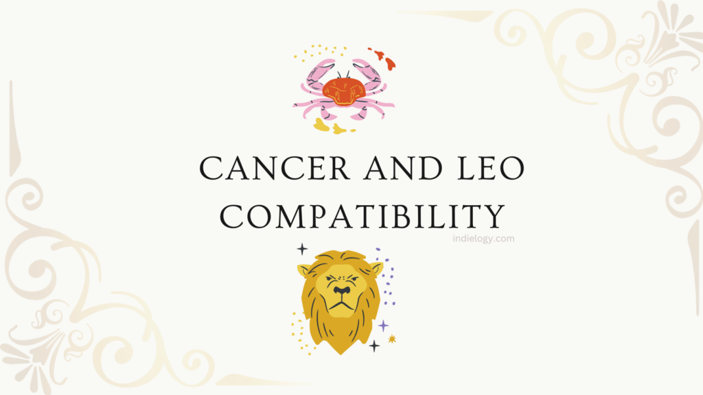 Cancer And Leo Compatibility In Love Relationships And Marriage Indielogy 0398