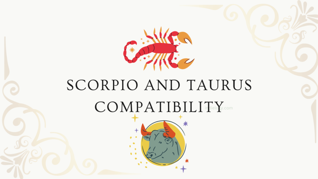 Scorpio and Taurus compatibility